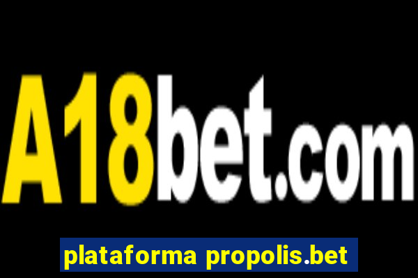 plataforma propolis.bet